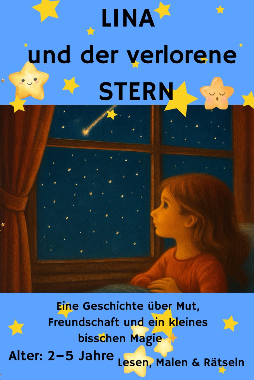 Lina und der verlorene Stern: Eine Geschichte über Mut, Freundschaft und ein kleines bisschen Magie.