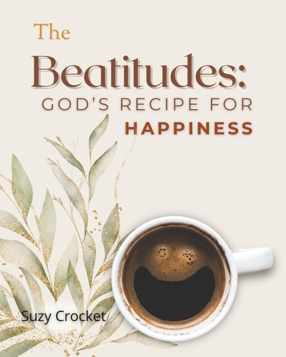 The Beatitudes: God's Recipe For Happiness