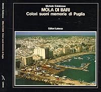 Mola di Bari: Colori, suoni, memorie di Puglia (Misure) 8842029297 Book Cover