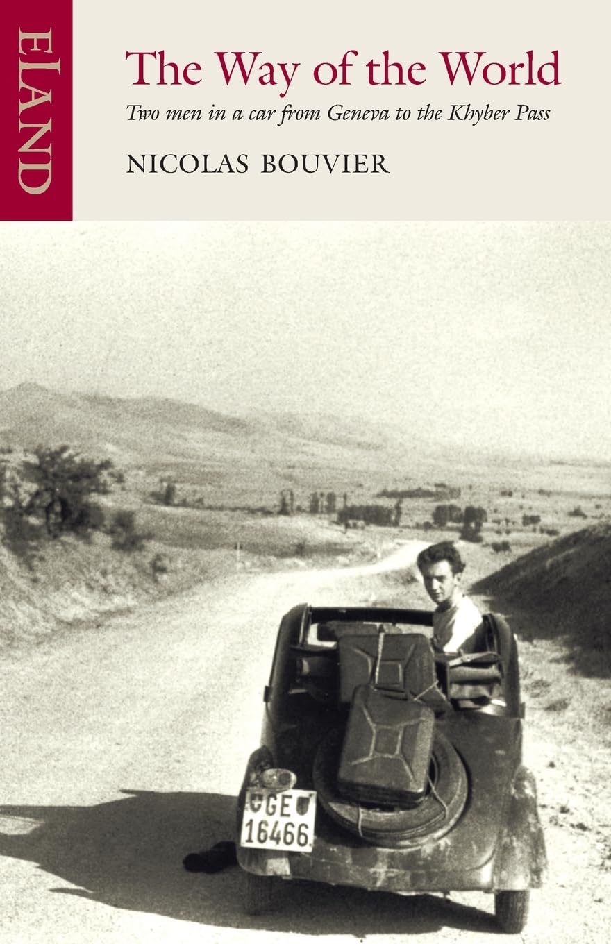 The Way of the World: Two men in a car from Geneva to the Khyber Pass