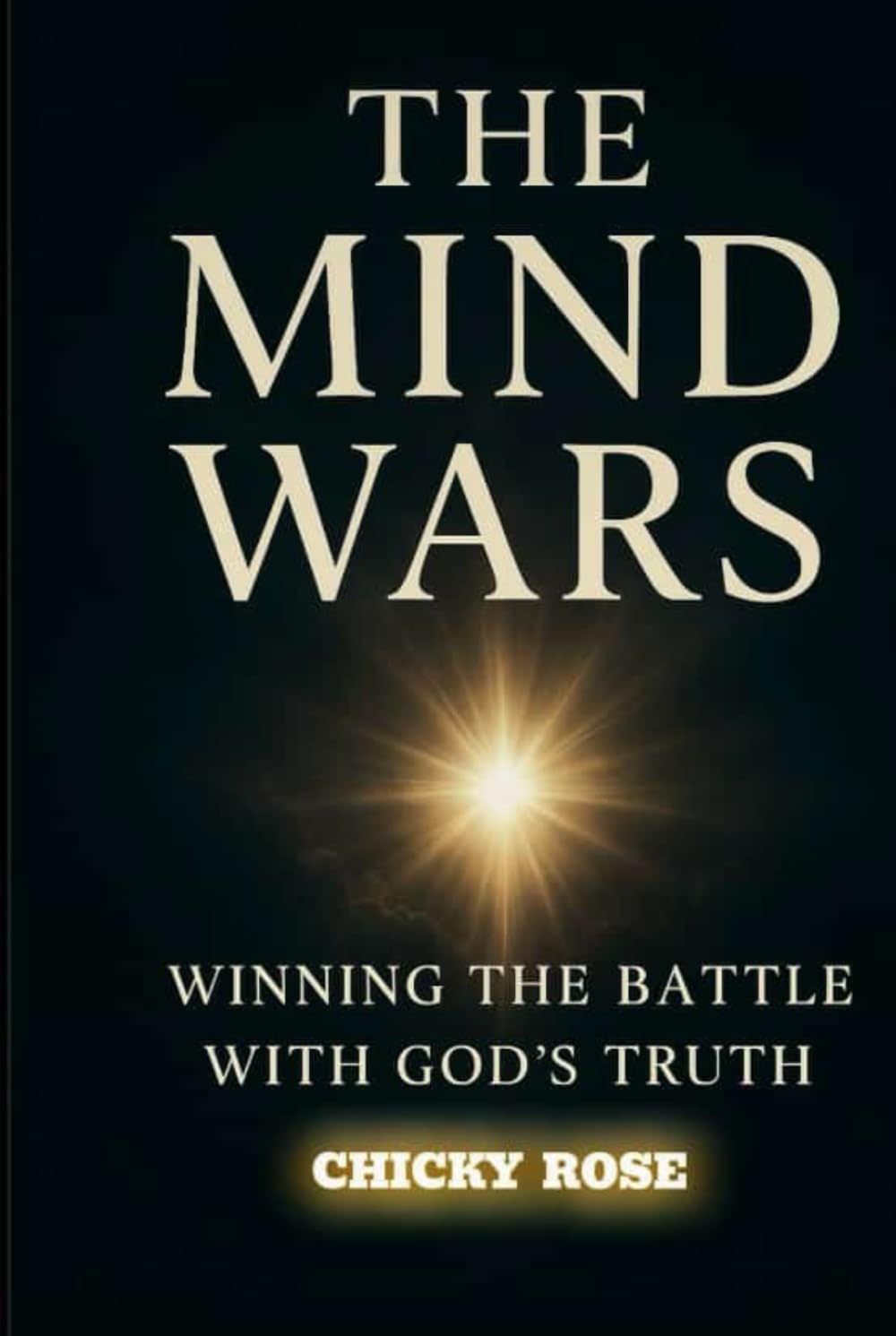 THE MIND WARS: Winning The Battle with God's Truth