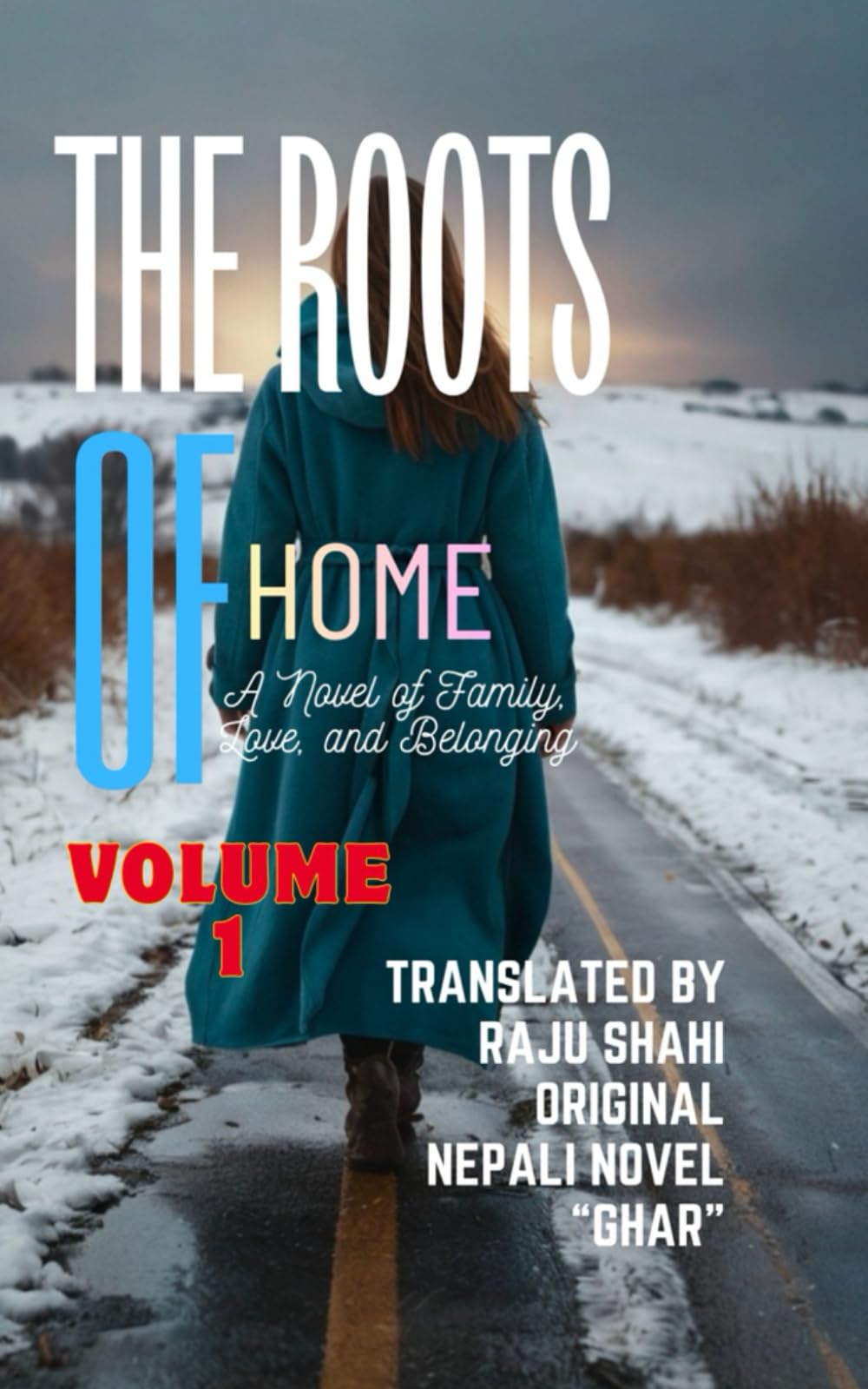 THE ROOTS OF HOME: AN NOVEL OF FAMILY lOVE.AND BELONGING, volume 1