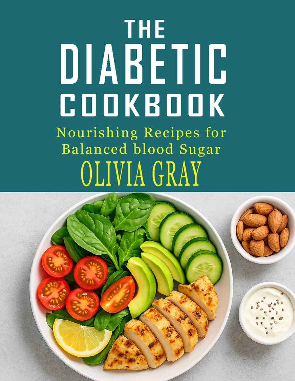 The diabetic cookbook: Nourishing Recipes for Balanced Blood Sugar