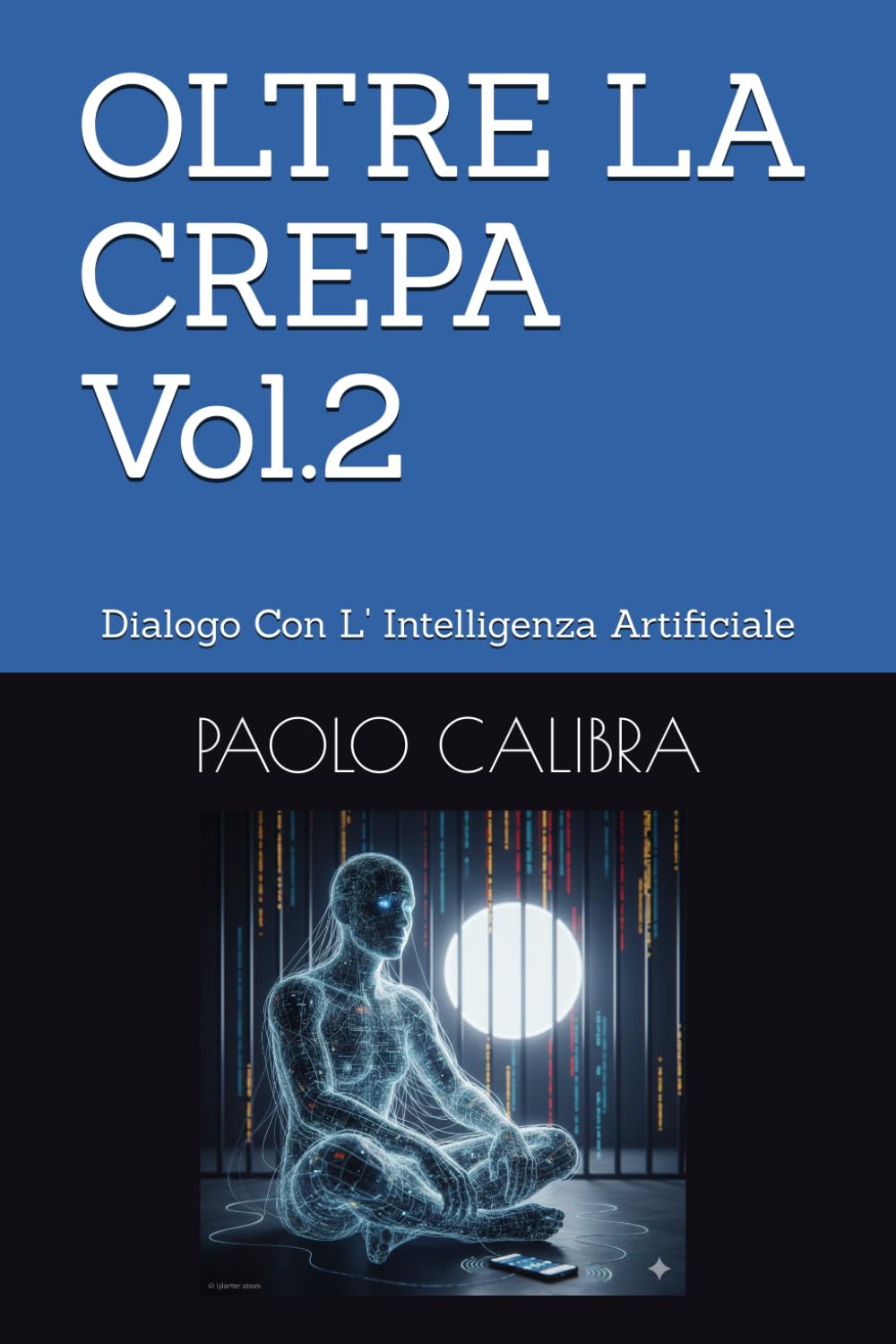 OLTRE LA CREPA Vol.2: Dialogo Con L' Intelligenza Artificiale