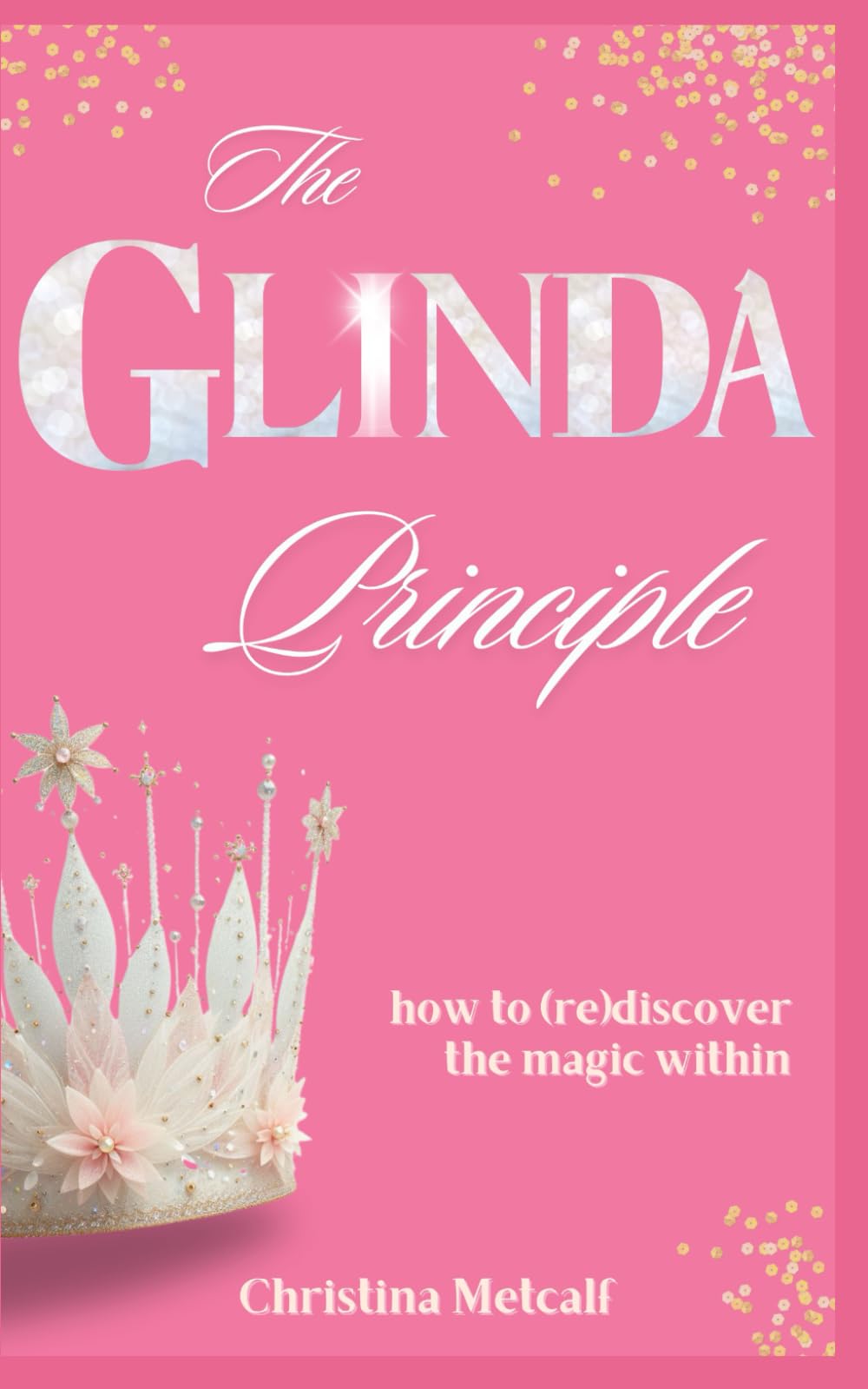 The Glinda Principle: (re)discovering the magic within