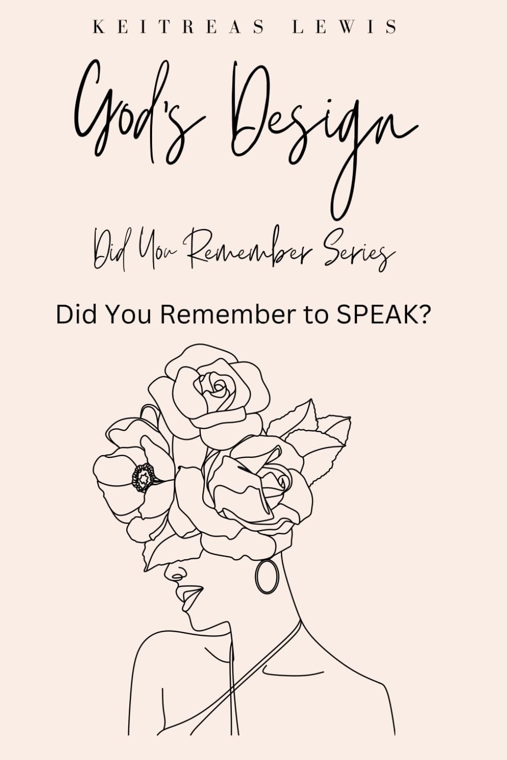 God's Design: Did You Remember Series: Did You Remember to SPEAK?