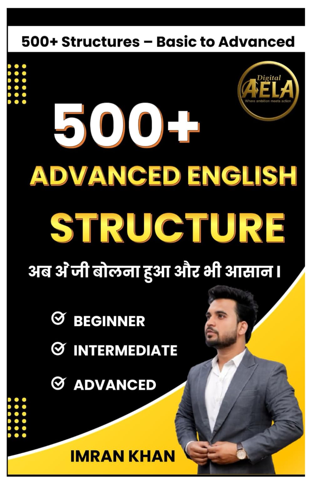 500 Advanced English Structures: Step-by-Step Speaking Course for Beginners to Advanced Learners