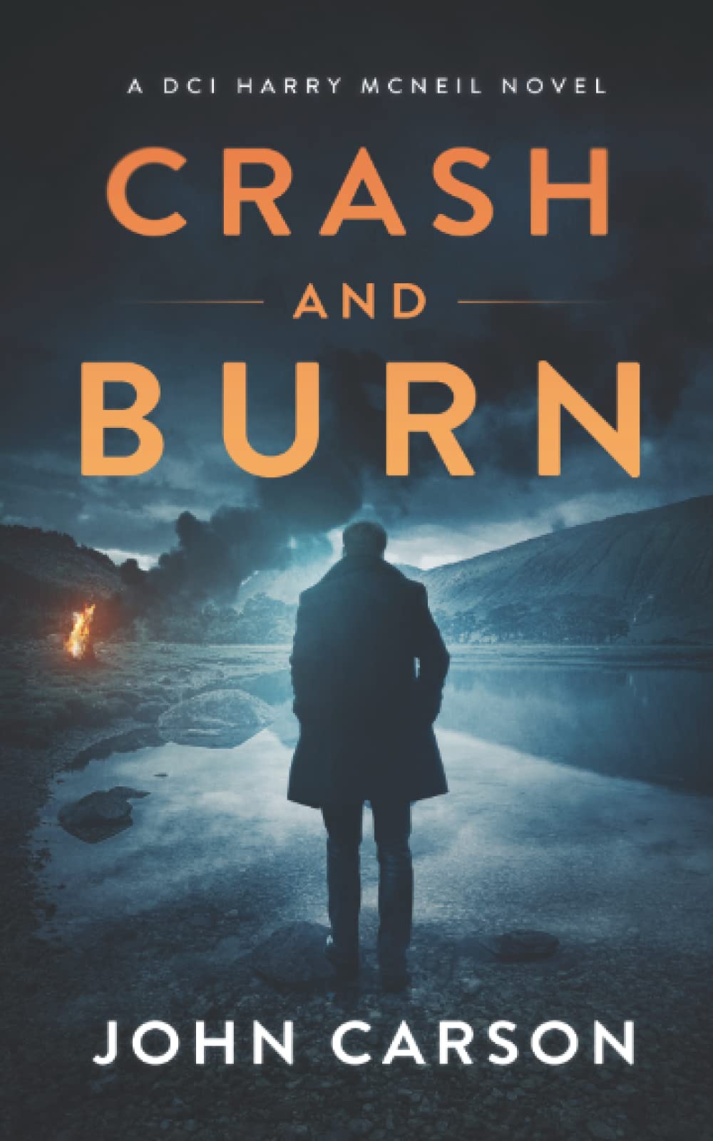 Crash and Burn: A Scottish Crime Thriller: 12 (A DCI Harry McNeil Crime Thriller)