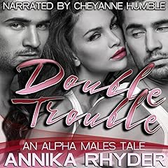 Double Trouble: An Alpha Males Tale cover art