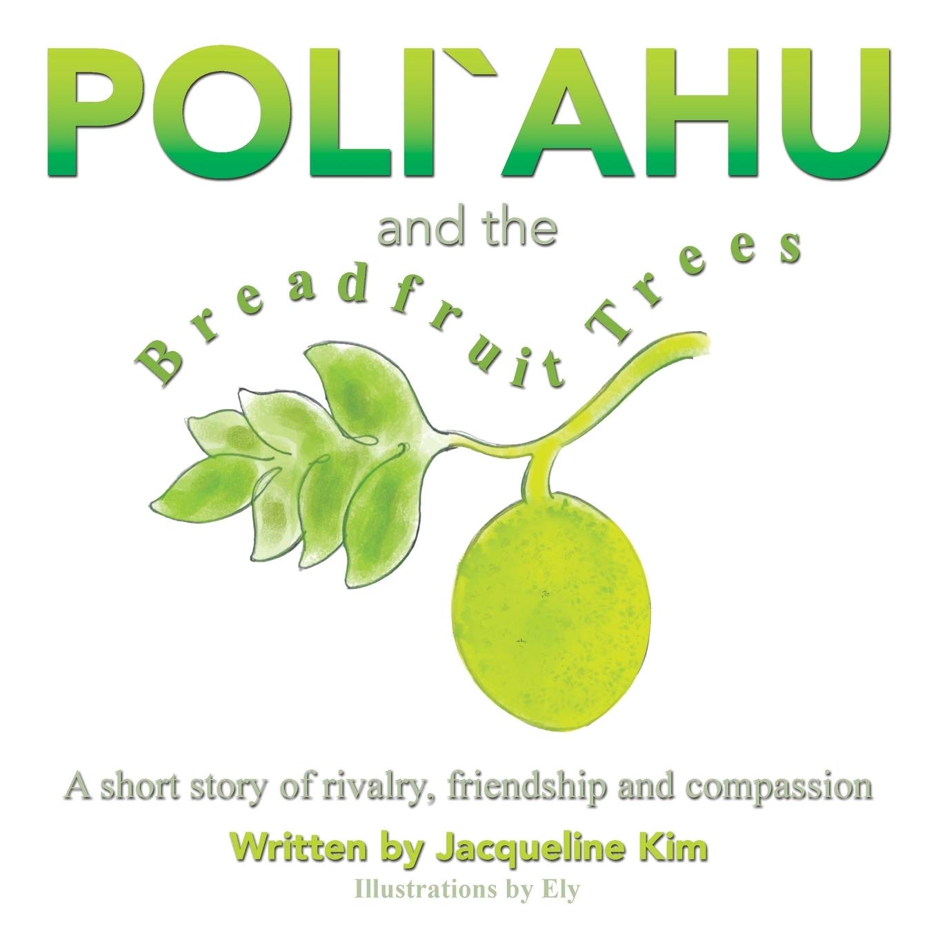 Poli`ahu and the Breadfruit Trees: A short story of rivalry, friendship and compassion