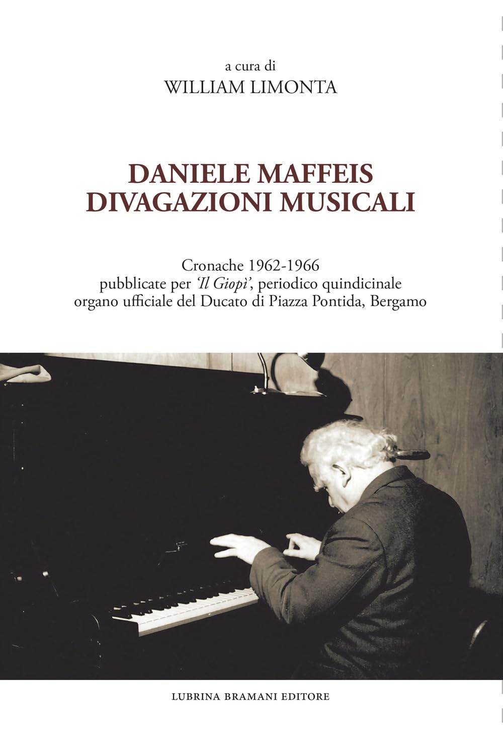 Daniele Maffeis. Divagazioni Musicali. Cronache 1962-1966 Pubblicate Per «Il Giopì», Periodico Quindicinale Organo Ufficiale Del Ducato Di Piazza Pontida, Bergamo - 4