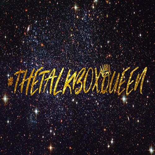 #Thetalkboxqueen