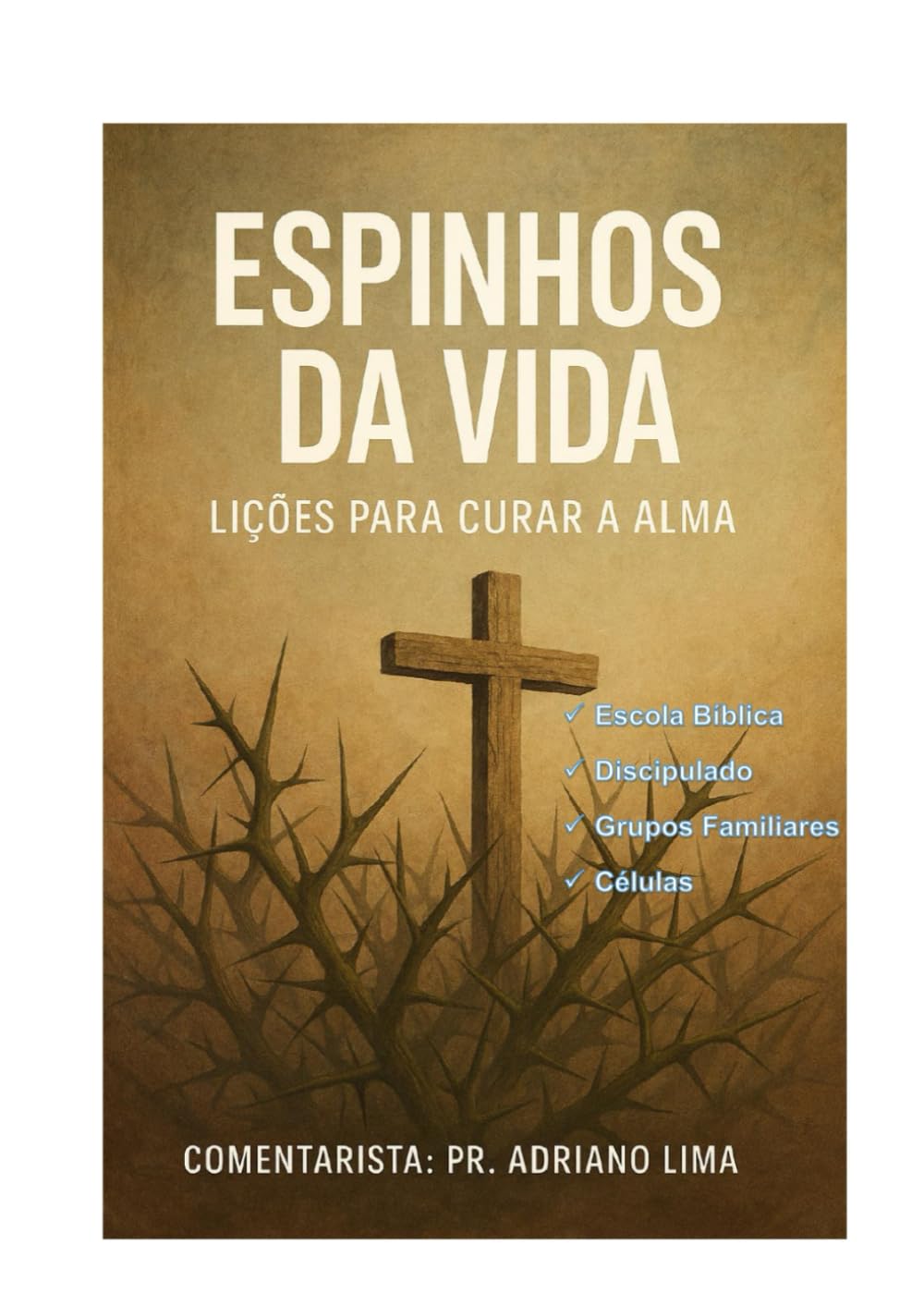 Espinhos da vida: Lições para curar a alma