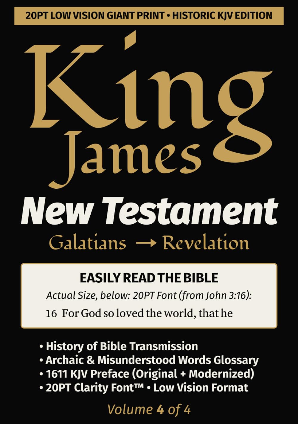King James New Testament KJV Bible - GALATIANS thru REVELATION (Vol 4 of 4): 20PT Ultra Giant Print • Single-Column • Verse-by-Verse