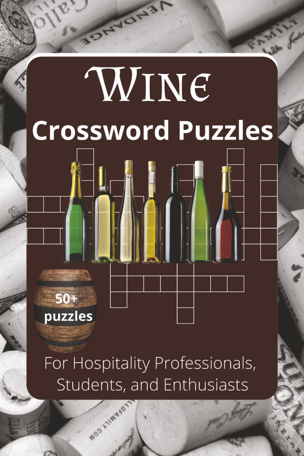 Wine Crossword Puzzle Book: A Puzzle-Based Guide to Wine Terms, Tasting, and Winemaking. |6x9 inches, 120 pages|