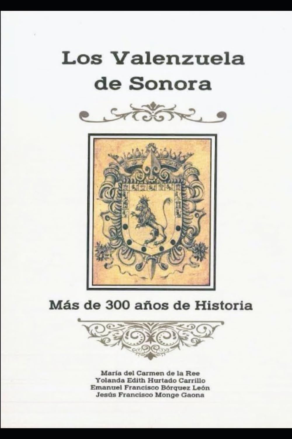 Los Valenzuela de Sonora: Más de 300 años de historia (Apellidos de los Sonorenses)