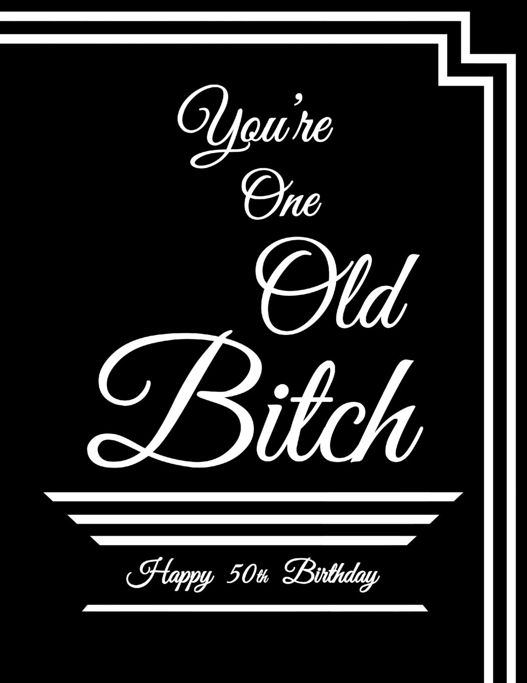 Happy 50th Birthday: You’re One Old Bitch, Discreet Internet Website Password Organizer, Funny Birthday Gifts for 50 Year Old Women, Daughter, Mother, … Friend, Large Print Book, Size 8 1/2″ x 11″