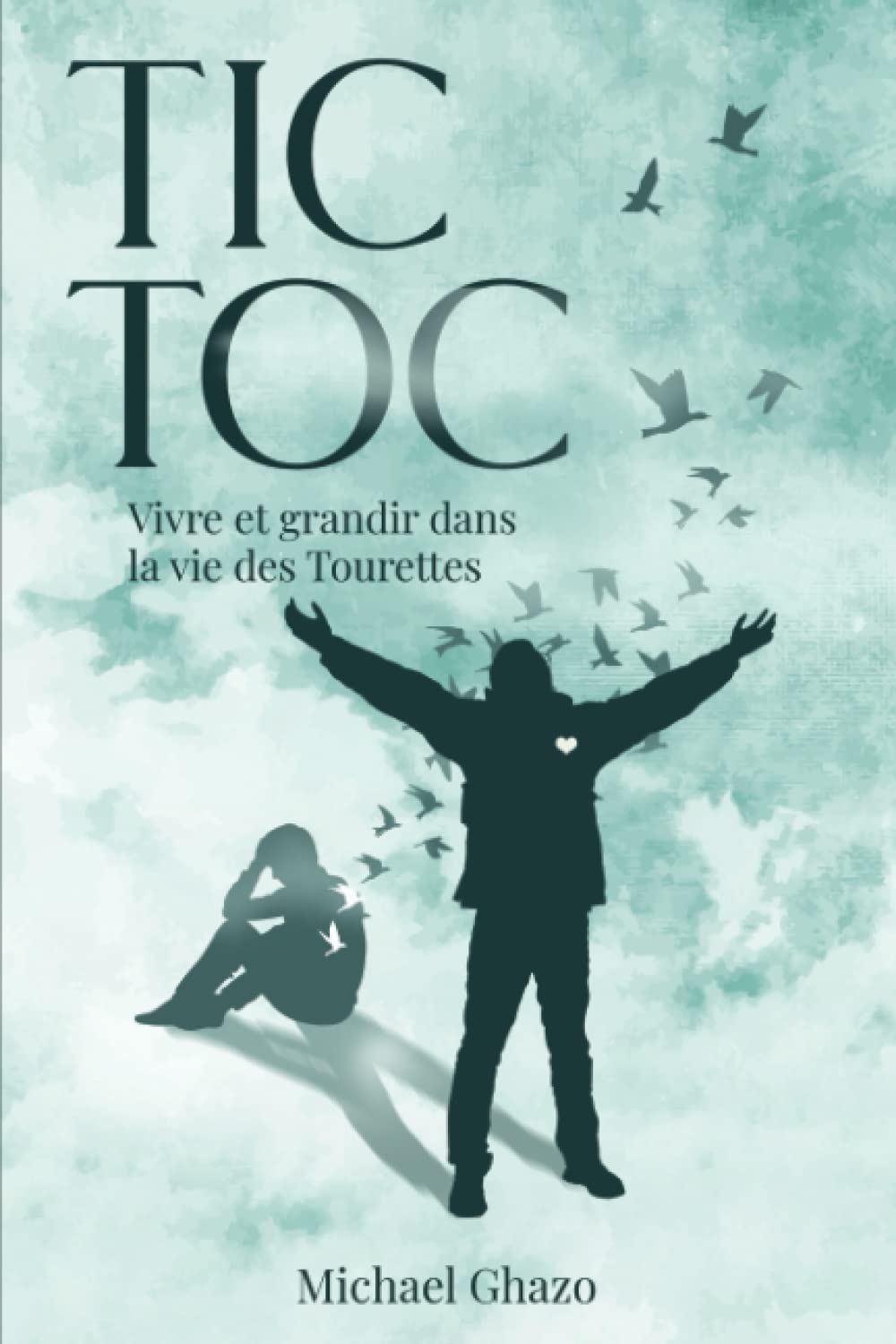 TIC TOC: Vivre et grandir dans la vie des Tourettes