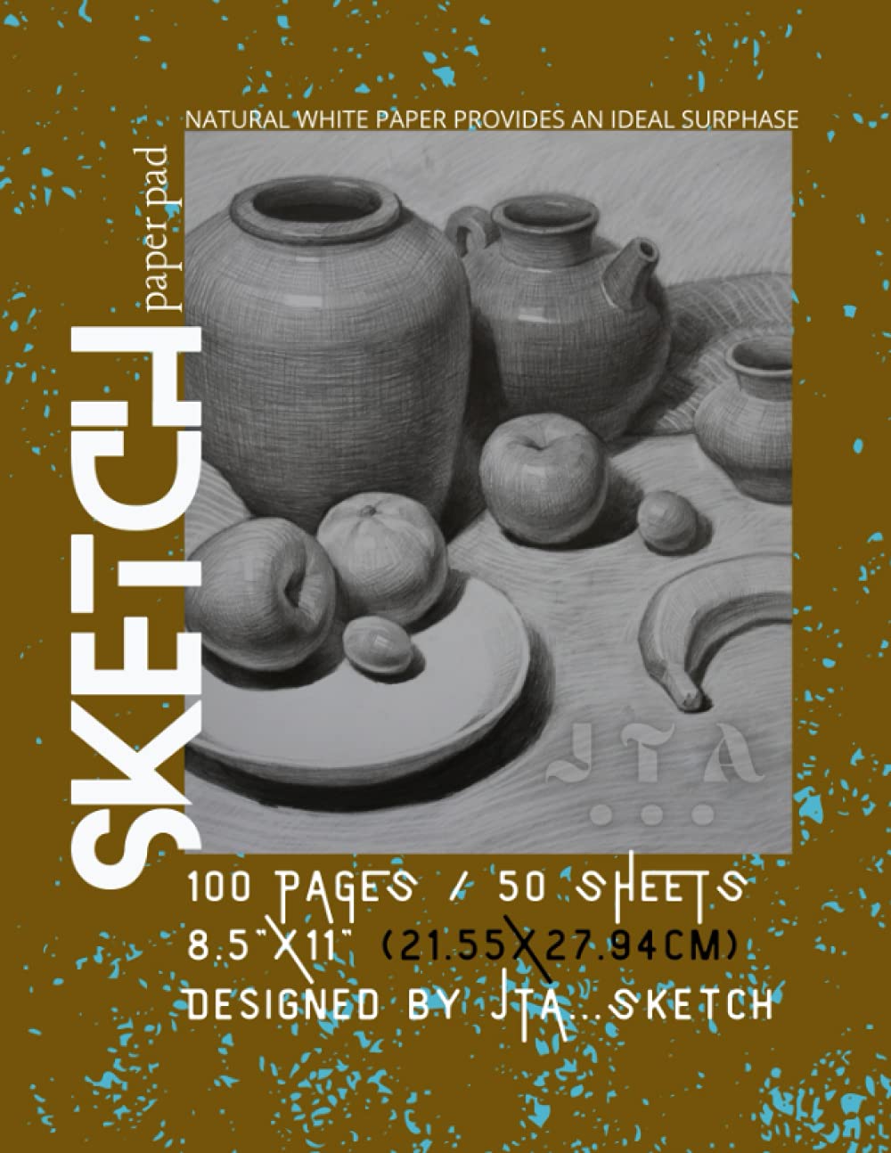 Best Sketch Books of JTA…VOL. 2: Arts Drawing, Writing, Painting, Sketching or Doodling Supplies, (Premium Cover Art Theme: Brown+Aqua Marine Color)