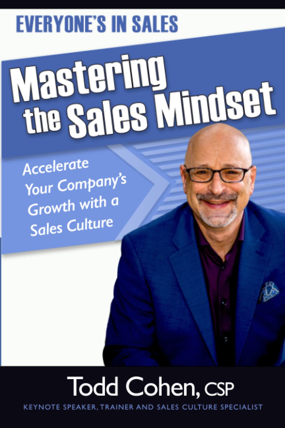 Everyone's in Sales: Mastering the Sales Mindset: Accelerate Your Company’s Growth with a Sales Culture