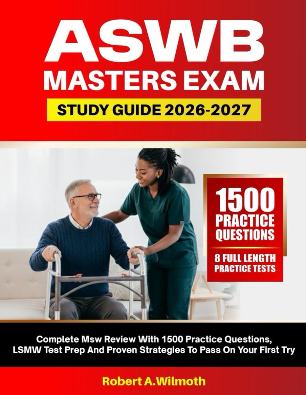 ASWB MASTERS EXAM STUDY GUIDE 2026-2027: Complete MSW Review with 1500 Practice Questions, LMSW Test Prep, and Proven Strategies to Pass on Your First Attempt