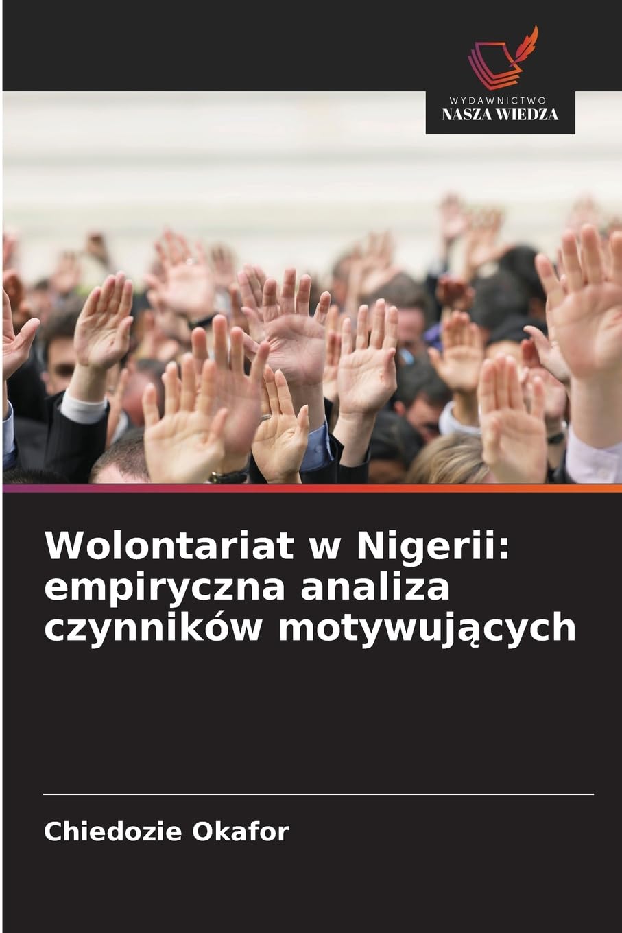 Wolontariat w Nigerii: empiryczna analiza czynników motywujących: empiryczna analiza czynników motywujących