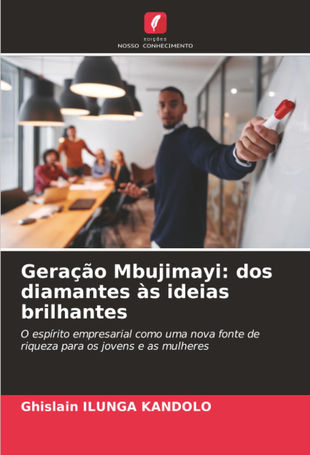 Geração Mbujimayi: dos diamantes às ideias brilhantes: O espírito empresarial como uma nova fonte de riqueza para os jovens e as mulheres