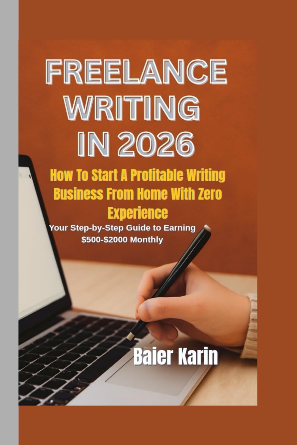 FREELANCE WRITING IN 2026: How To Start A Profitable Writing Business From Home With Zero Experience