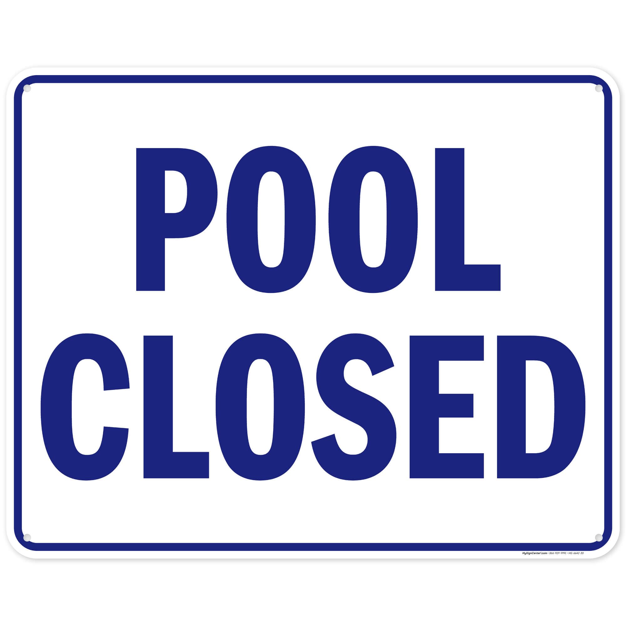 Pool Closed Sign, 24x30 Inches, 55 mil thick HDPE (high density polyethylene), Made in USA by My Sign Center