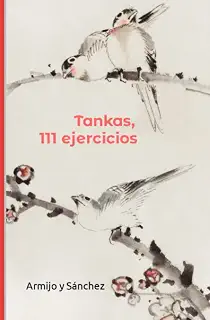 Tankas, 111 ejercicios (Poesía al modo tradicional del Japón)