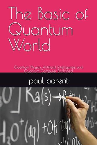 The Basic of Quantum World: Quantum Physics, Artificial Intelligence and Quantum Computer Explained