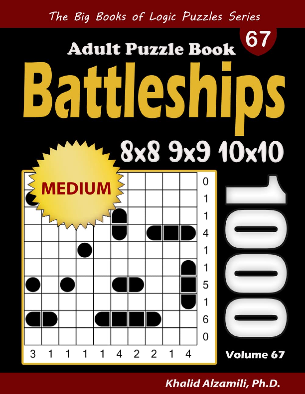 Battleships Adult Puzzle Book: 1000 Medium (8x8, 9x9, 10x10) Battleship Solitaire Puzzles (The Big Books of Logic Puzzles Series)