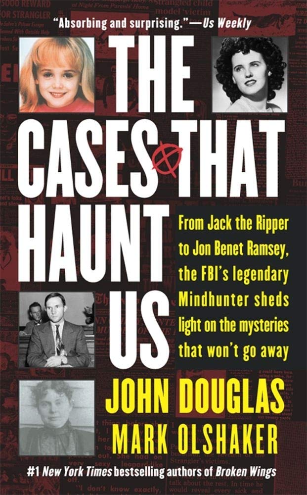 Douglas – The Cases That Haunt Us: From Jack the Ripper to JonBenet Ramsey