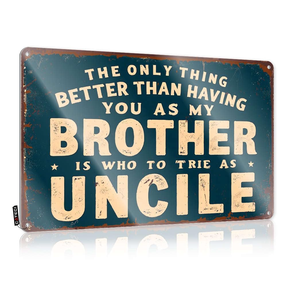Dorm Room Door Sign Better Than Having You As My Brother Is Who To Try As Uncle. Tin Sign Tin Bar Signs Bar Man Cave Decor(30X40CM)
