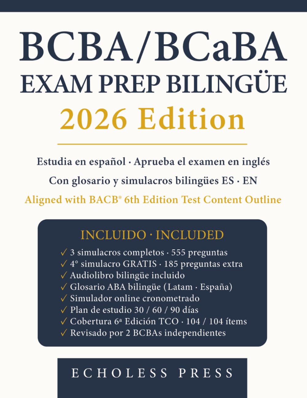 BCBA/BCaBA Exam Prep Bilingüe · 2026 Edition: "Estudia en español, aprueba en inglés · Glosario y simulacros bilingües · 6ª Edición del Task List"
