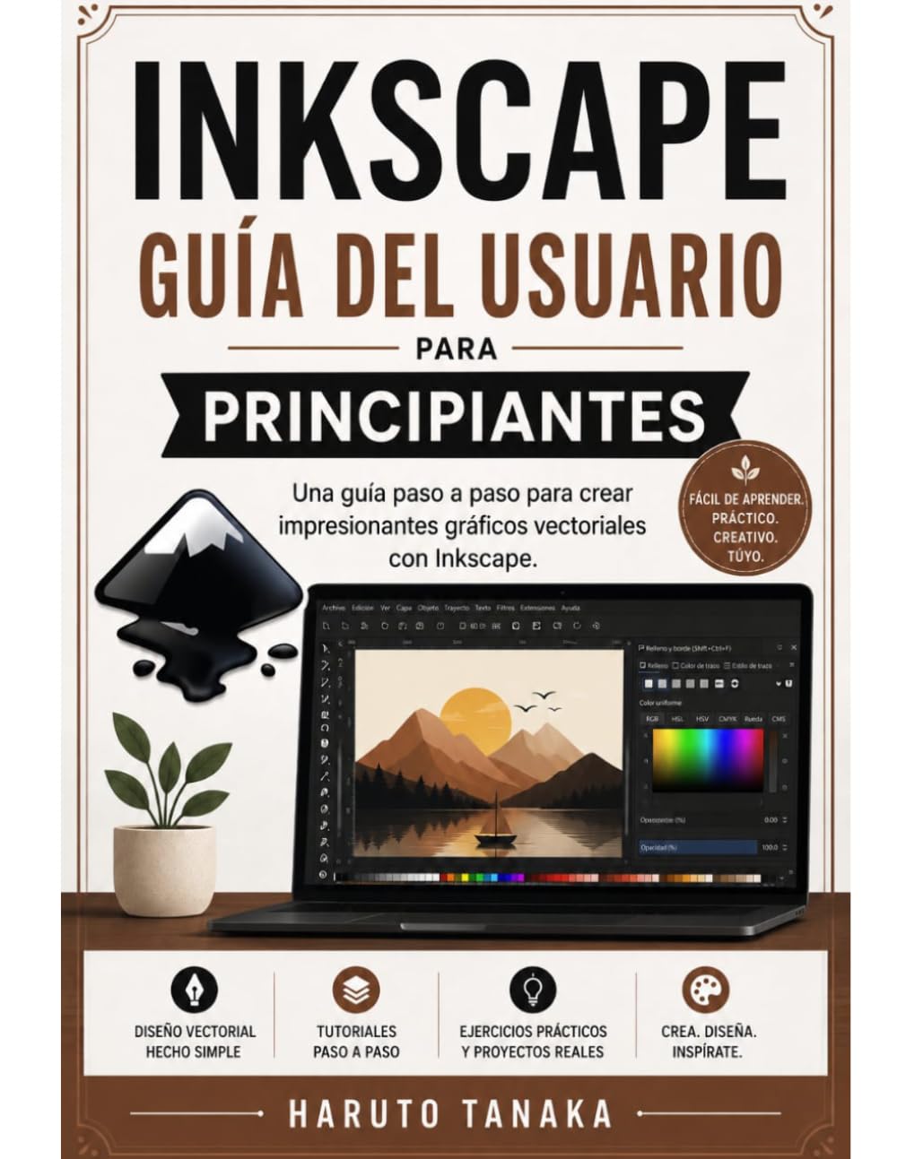 INKSCAPE GUÍA DEL USUARIO PARA PRINCIPIANTES: Una guía paso a paso para crear impresionantes gráficos vectoriales con Inkscape.