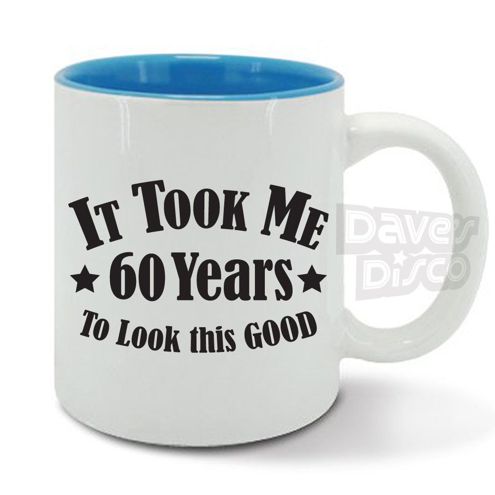 davesdiscoIT TOOK ME 60 years to look this good, 60th birthday, vintage classic design, ceramic mug, cup
