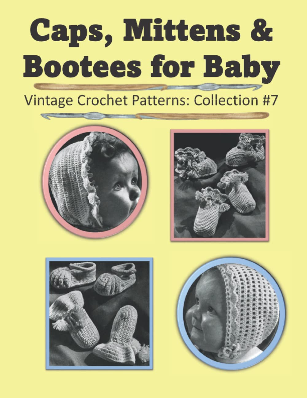 Caps, Bootees & Mittens for Baby: Vintage Crochet Patterns Collection #7