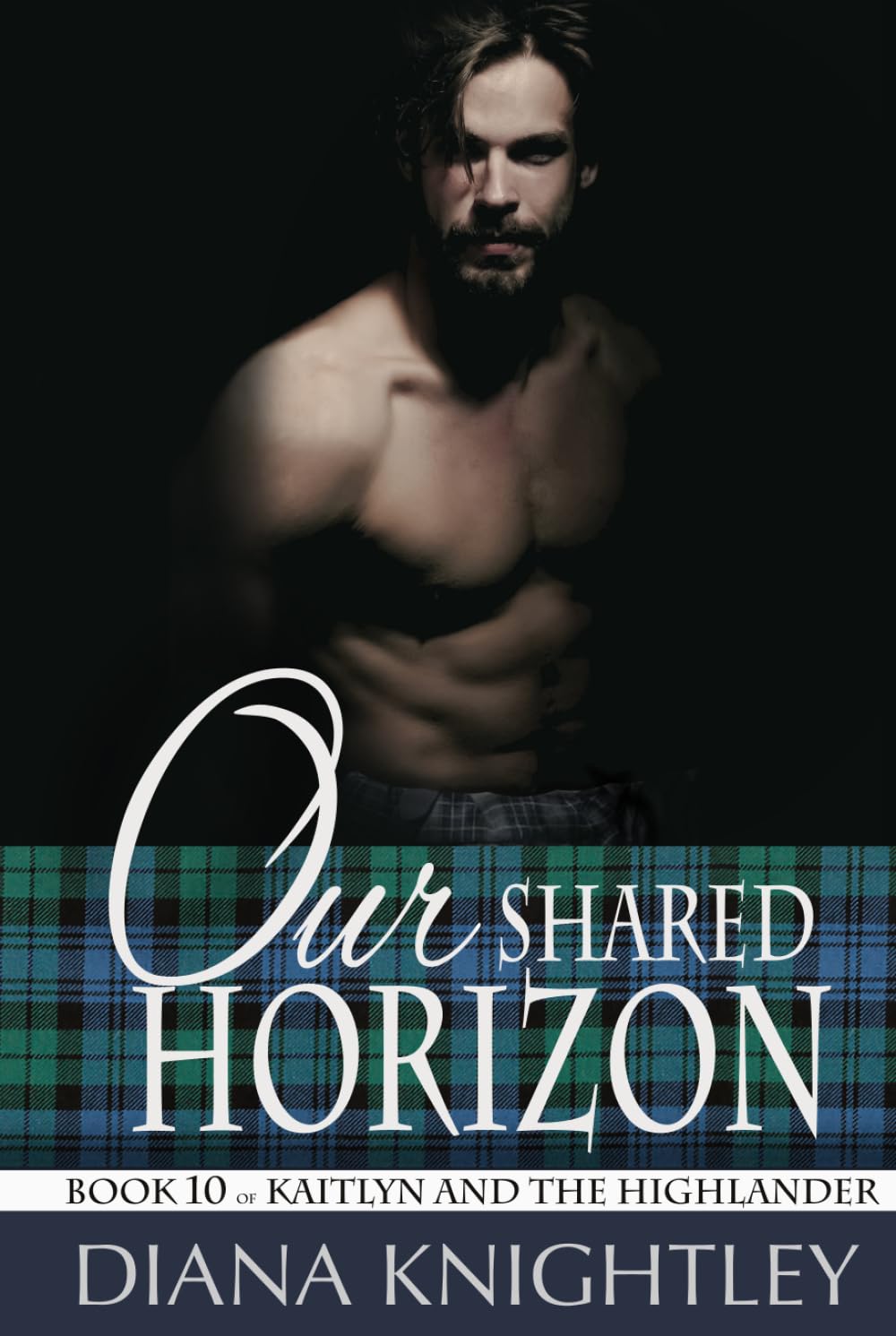 Our Shared Horizon: A Scottish Time Travel Love Story (Kaitlyn and the Highlander)