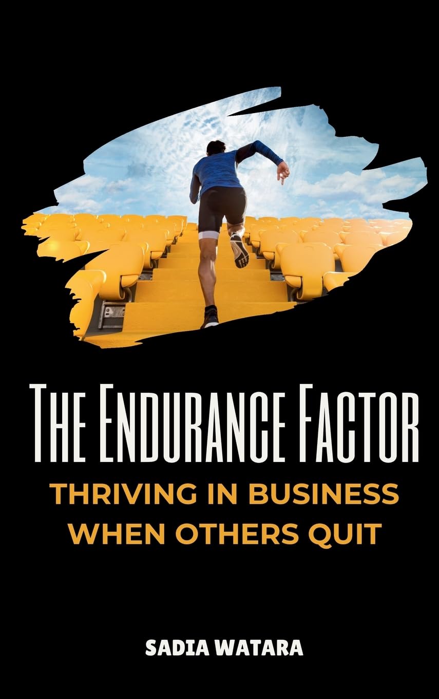 The Endurance Factor: Thriving in Business When Others Quit