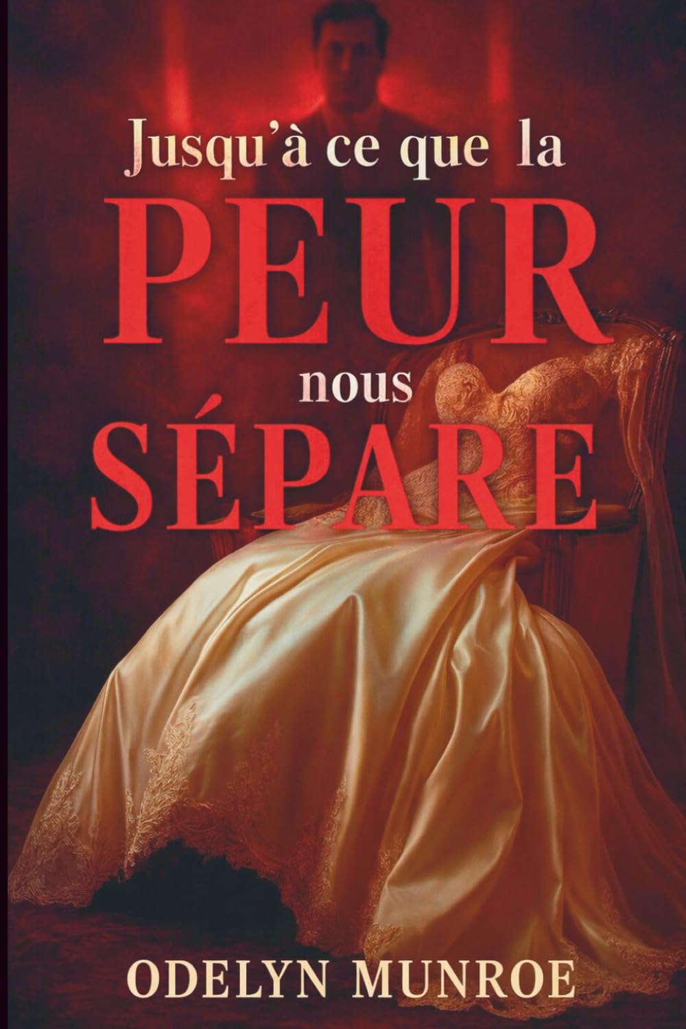 Jusqu'à ce que la peur nous sépare: Méfiez-vous de l'homme parfait...