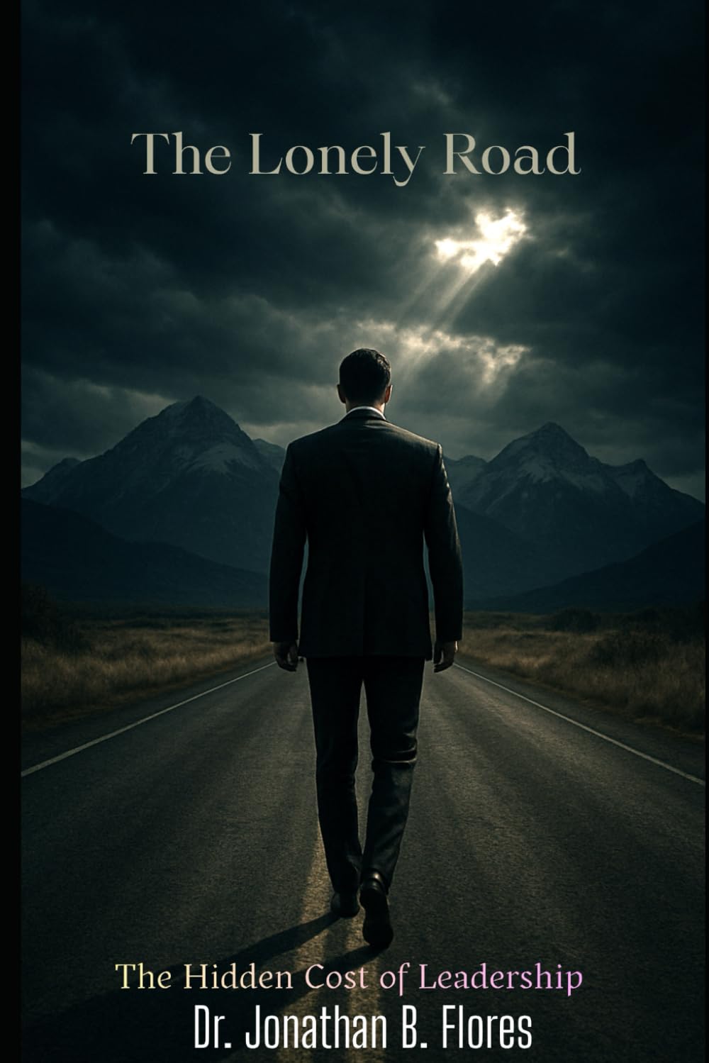 The Lonely Road: The Hidden Cost of Leadership