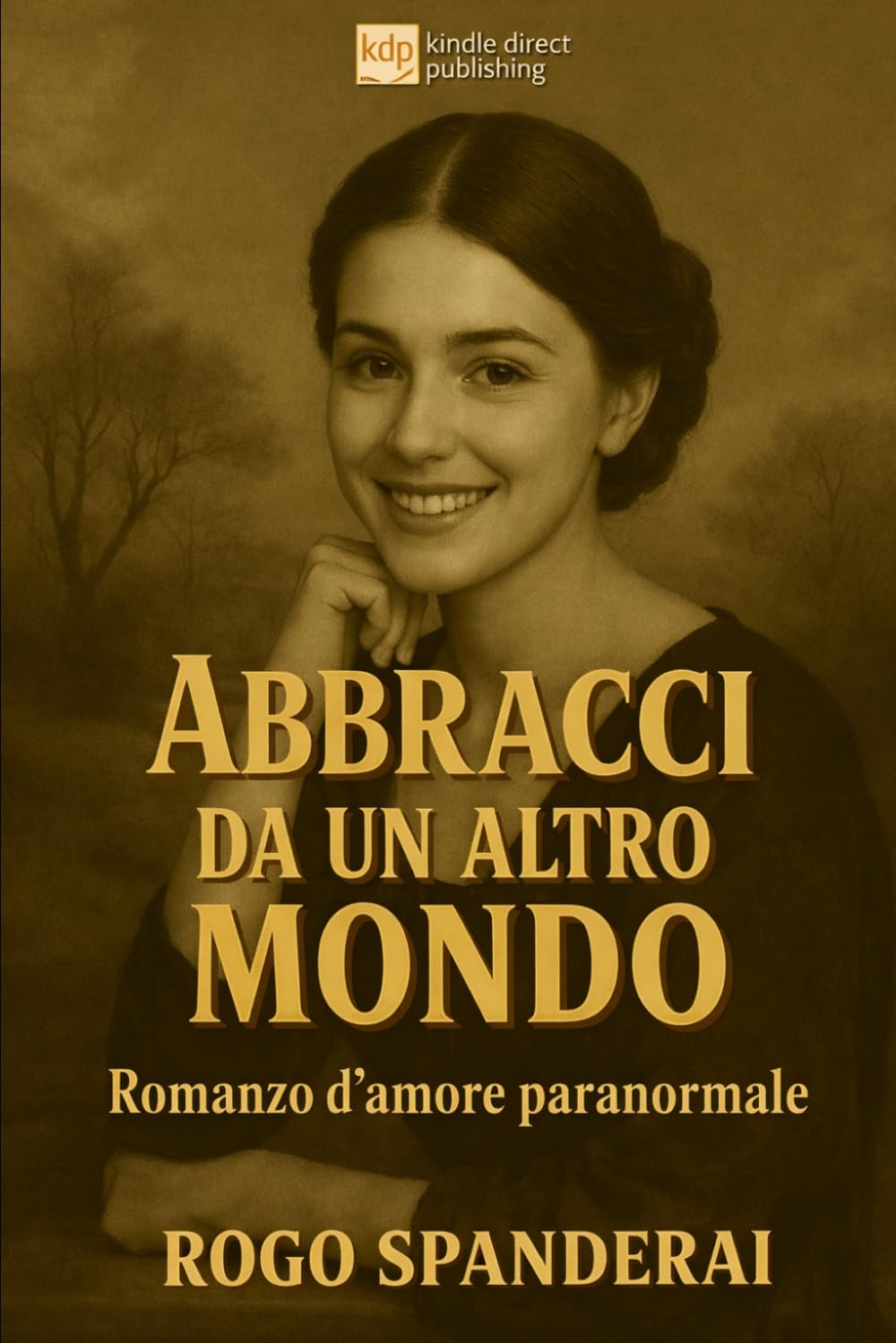 Abbracci da un altro mondo: Romanzo d'amore paranormale
