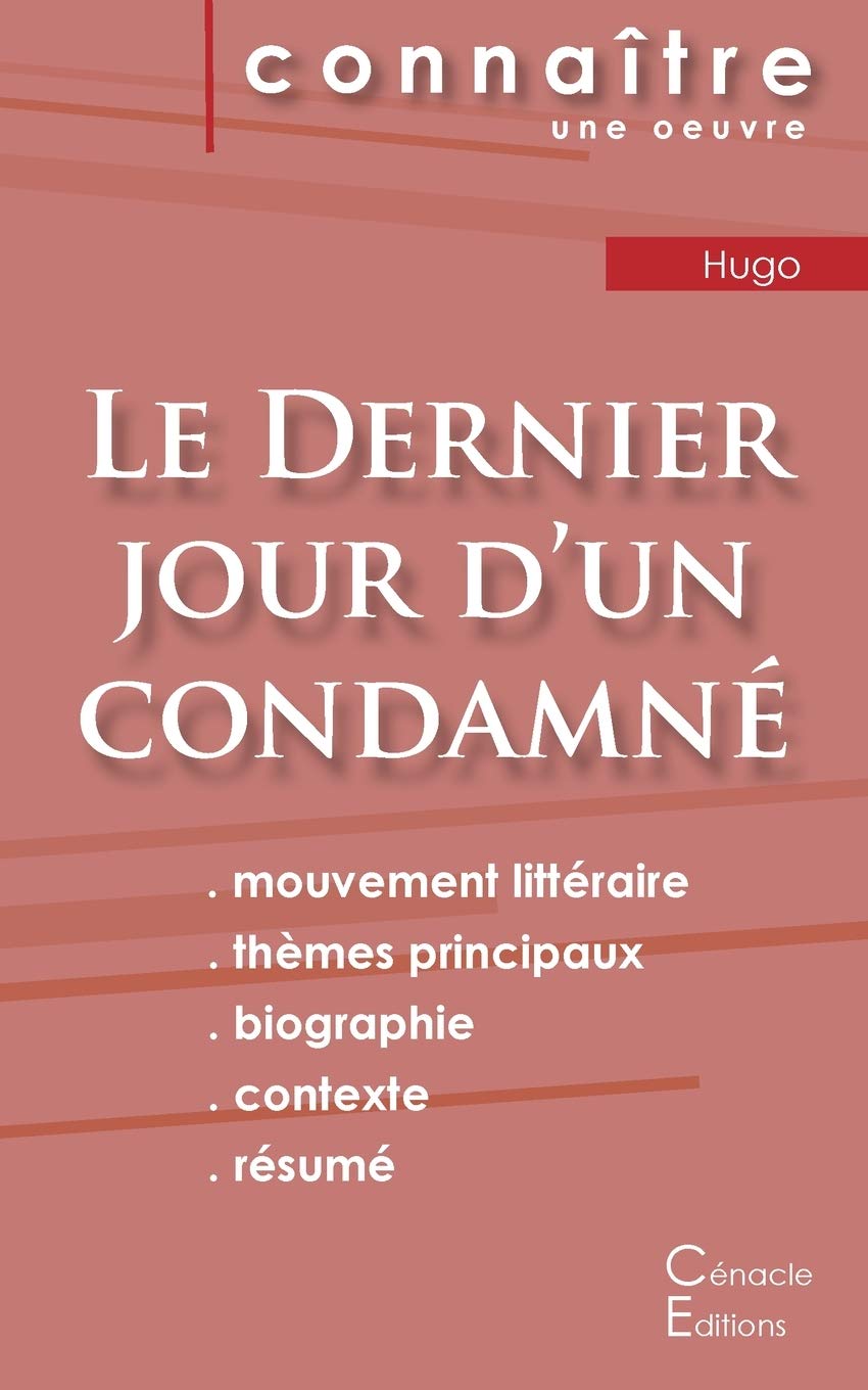 Fiche de lecture Le Dernier jour d'un condamné de Victor Hugo (Analyse littéraire de référence et résumé complet)