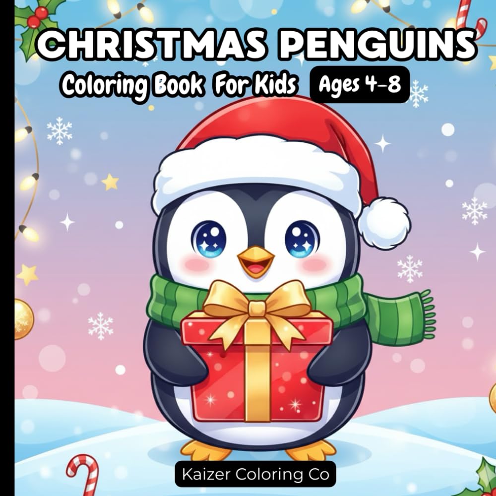 Christmas Penguin Coloring Book for Kids Ages 4–8: Cute & Easy Kawaii Holiday Penguins to Color for Winter Fun Boys and Girls (cute christmas animals coloring book)