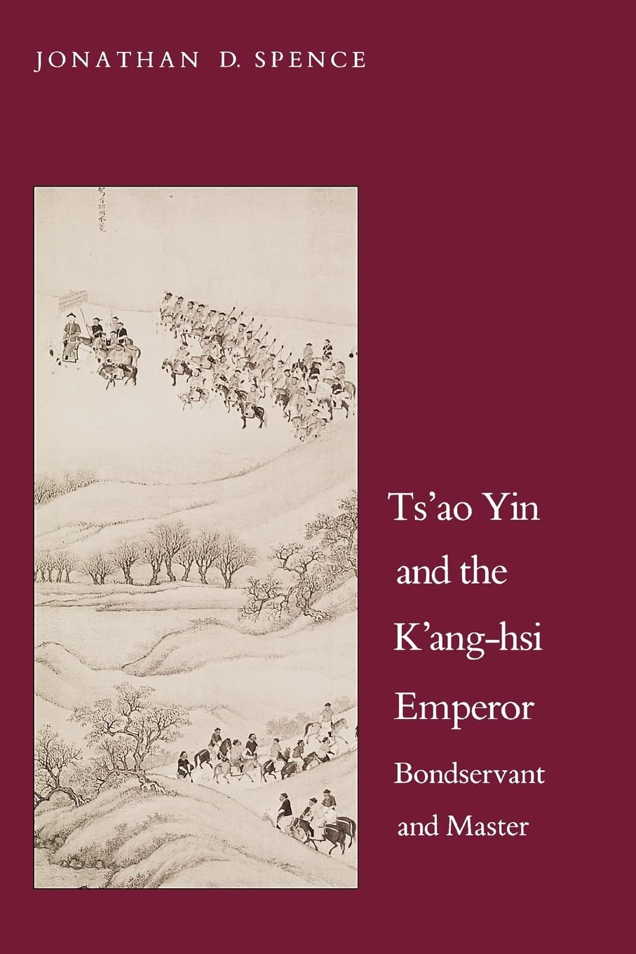Ts'ao Yin and the K'ang - his Emperor Bondservant and Master: Bondservant and Master, Second edition: 0085 (Yale Historical Publications Series)