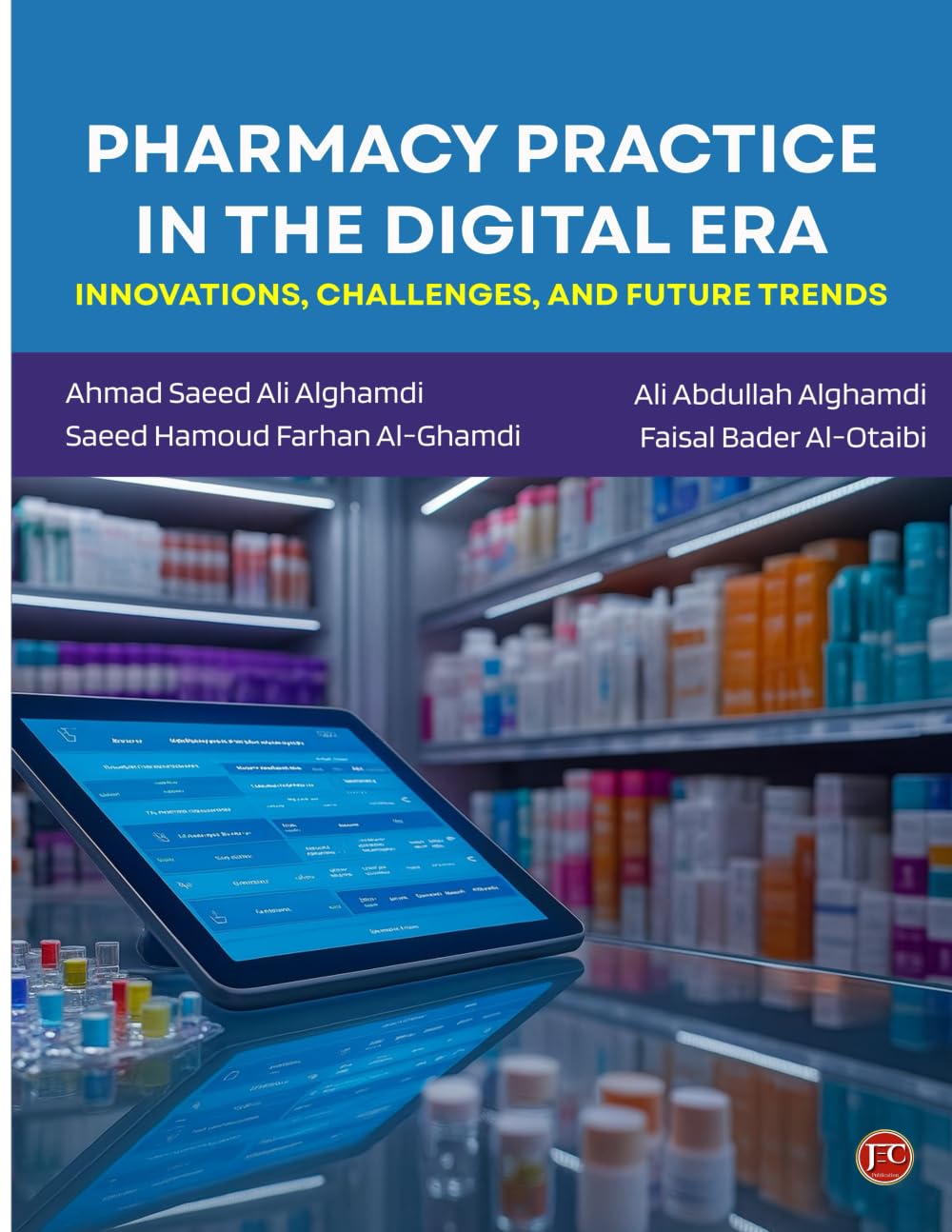 Pharmacy Practice in the Digital Era: Innovations, Challenges, and Future Trends