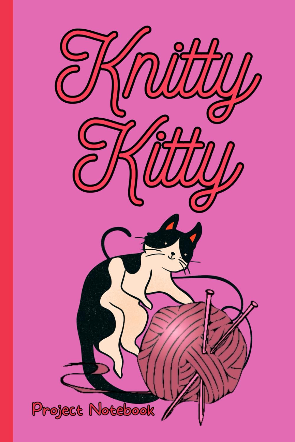 Knitty Kitty notebook: Knitting notebook for cat lovers - to keep track of and plan your yarn craft projects