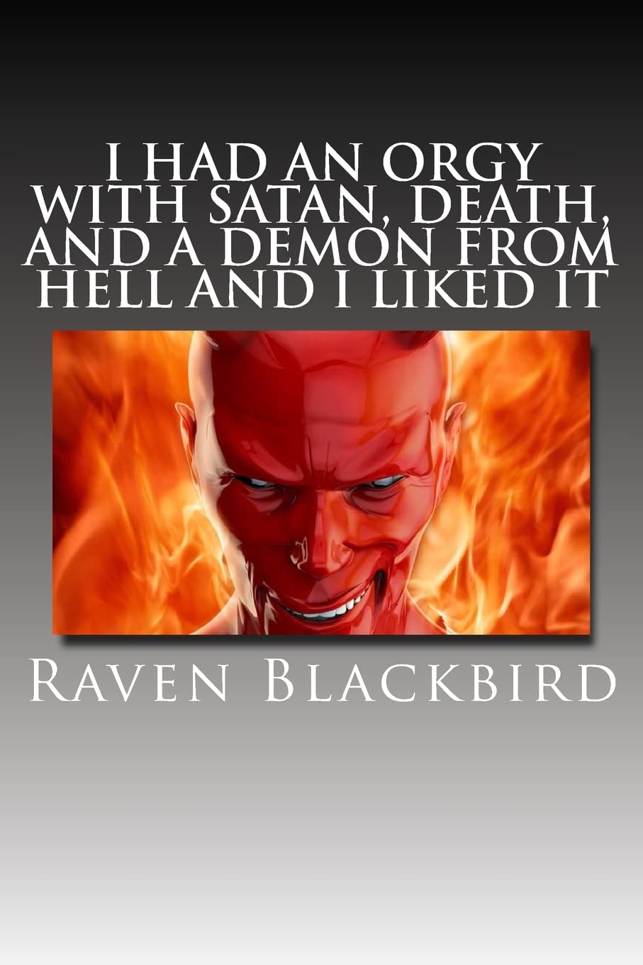 I Had An Orgy With Satan, Death, And A Demon