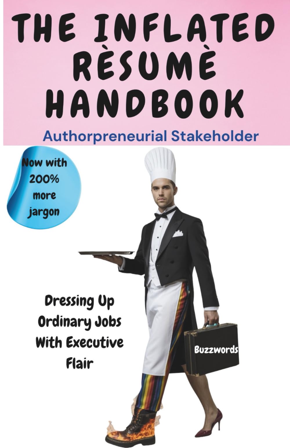 THE INFLATED RÉSUMÉ HANDBOOK: Workplace Humor, Corporate Jargon Parody, and the Perfect Gag gifts for Job Seekers, HR, and Office Life